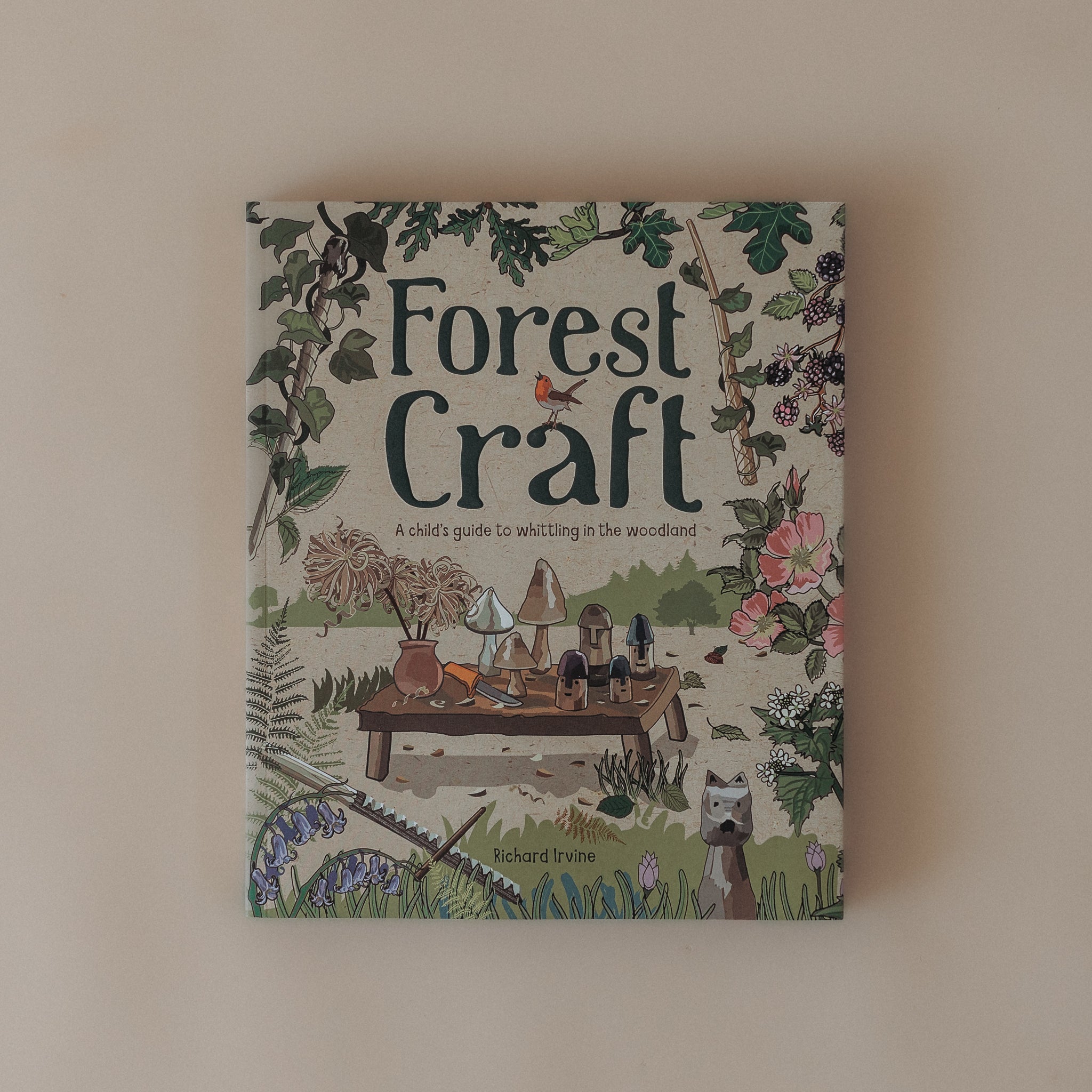 Forest Craft: A Child's Guide to Whittling in the Woodland [Book]